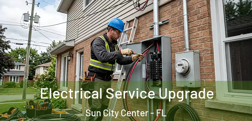 Electrical Service Upgrade Sun City Center - FL