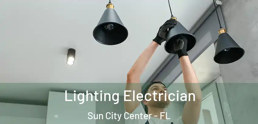 Lighting Electrician Sun City Center - FL