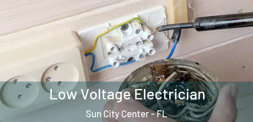 Low Voltage Electrician Sun City Center - FL