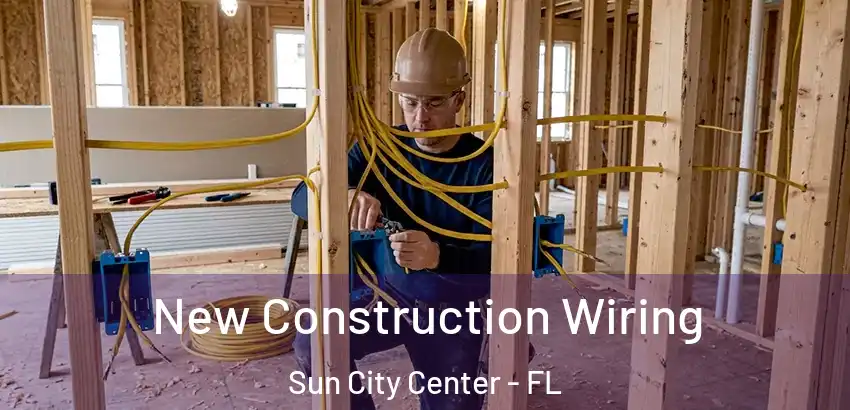  New Construction Wiring Sun City Center - FL