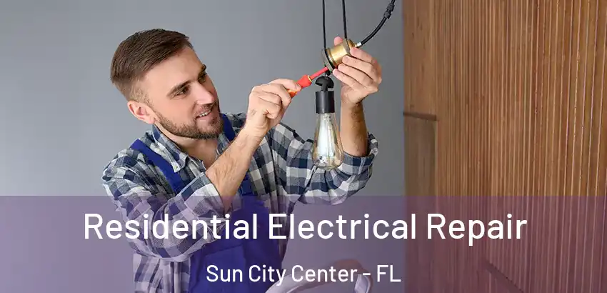  Residential Electrical Repair Sun City Center - FL